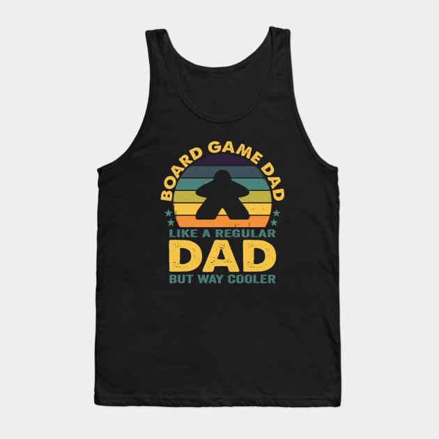 Board Games Dad - Like a Regular Dad but Cooler Tank Top by Crazyshirtgifts